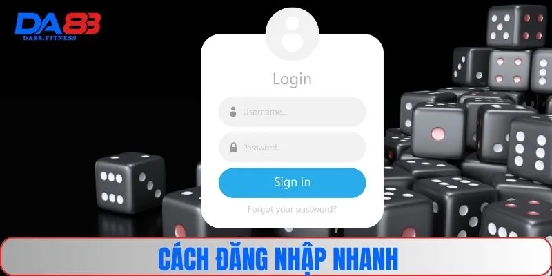 Cách đăng nhập nhanh