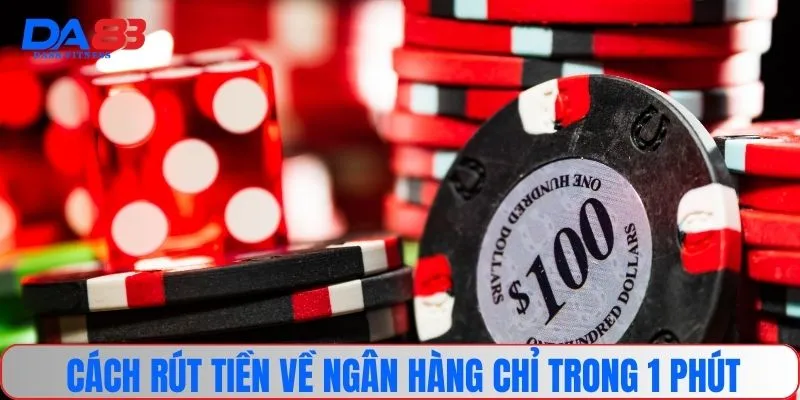 Cách rút tiền về ngân hàng chỉ trong 1 phút