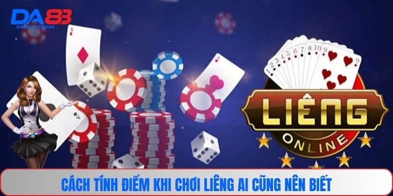 Cách tính điểm khi chơi Liêng ai cũng nên biết