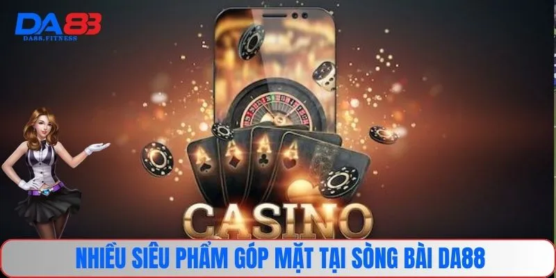 Cập nhật những siêu phẩm góp mặt tại sòng bài