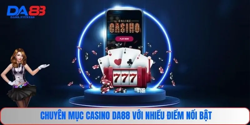 Chuyên mục giải trí với nhiều ưu điểm riêng biệt