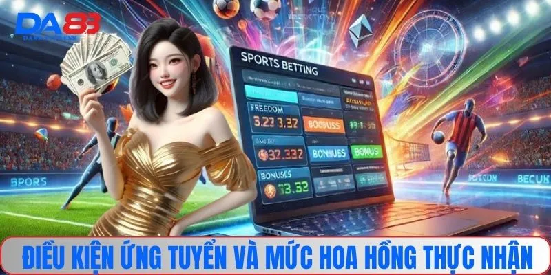 Điều kiện ứng tuyển và mức hoa hồng thực nhận