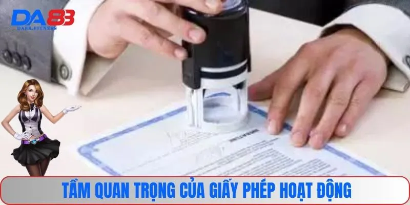 Giấy phép hoạt động quan trọng như thế nào?