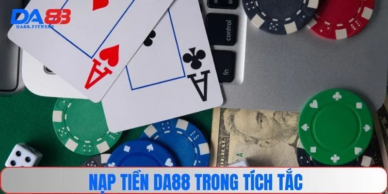 Nạp tiền DA88 trong tích tắc