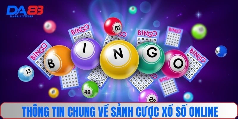 Thông tin chung về sảnh cược xổ số online