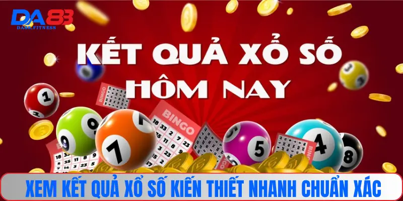 Xem kết quả xổ số kiến thiết nhanh chuẩn xác