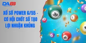Xổ Số Power 6/55 - Cơ Hội Chốt Số Tạo Lợi Nhuận Khủng