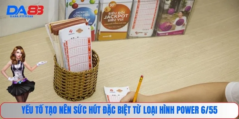 Xổ Số Power 6/55 - Cơ Hội Chốt Số Tạo Lợi Nhuận Khủng 2 Yếu tố tạo nên sức hút đặc biệt từ loại hình Power 6/55